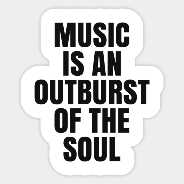 Music is an Outburst of the Soul Sticker by GMAT